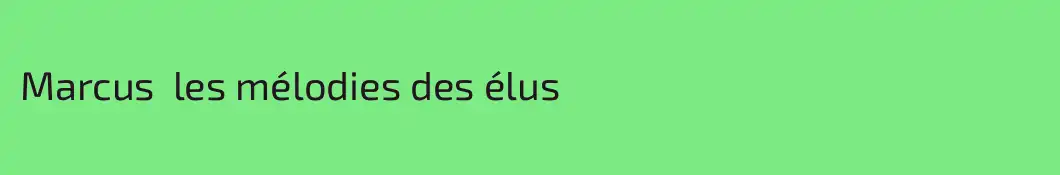 Marcus  les mélodies des élus